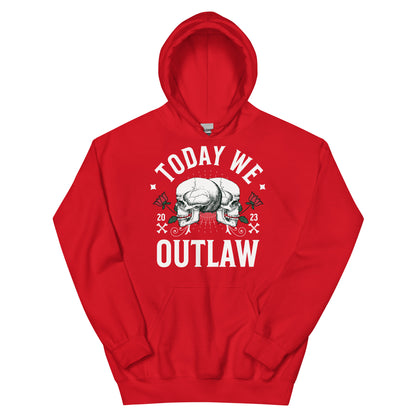 TODAY WE OUTLAW Unisex Hoodie
